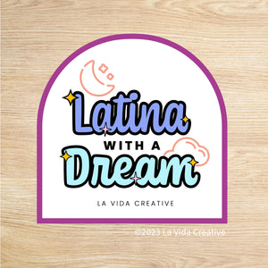 Latina with a Dream Sticker