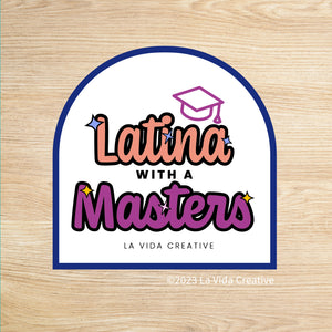 Latina with a Masters